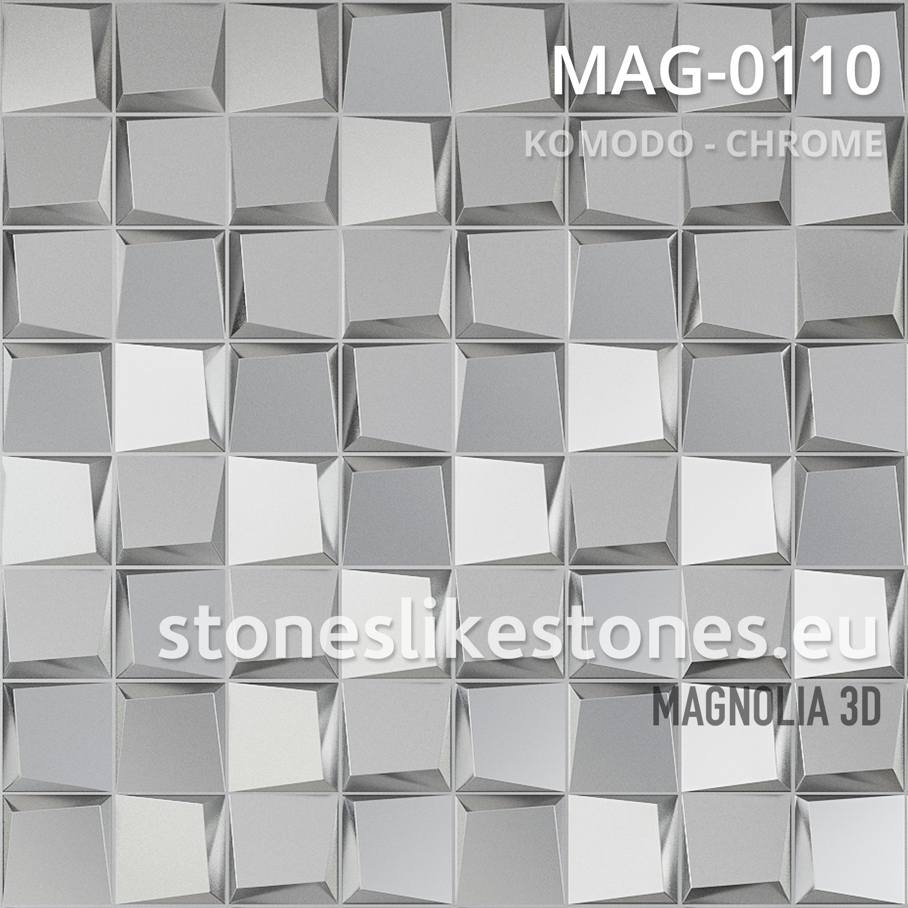 Magnolia 3D – MAG-0110 KOMODO – CHROME